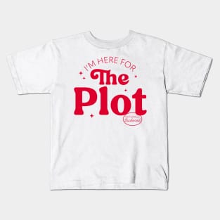 I'm Here For The Plot - the Plot Thickens - Live like you are a character development Kids T-Shirt